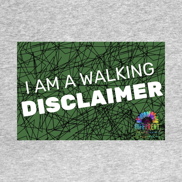 I Am a Walking Disclaimer by Different-Functional Podcast